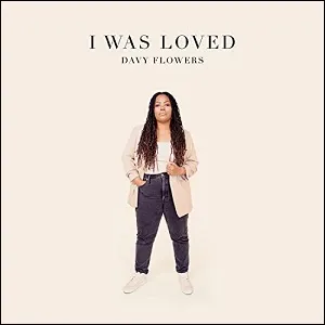 I Was Loved by Davy Flowers