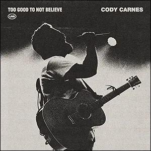 Too Good To Not Believe (Live) (Single) by Cody Carnes