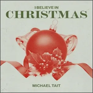 I Believe In Christmas EP by Michael Tait