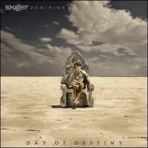 Dominion: Day of Destiny by Skillet