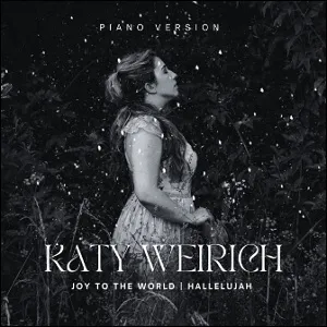 Joy To The World (Hallelujah) (Piano Version) (Single) by Katy Weirich