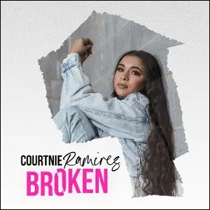 Broken (Single) by Courtnie Ramirez