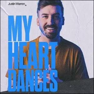 My Heart Dances (Single) by Justin Warren