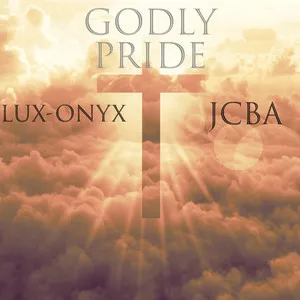 Godly Pride (Single) by JCBA & LUX-ONYX