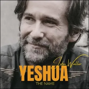 Yeshua The Name (feat. Sophee Waller) (Single) by John Waller