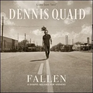 Fallen: A Gospel Record For Sinners by Dennis Quaid