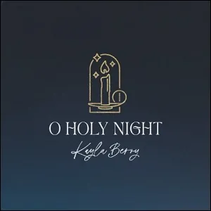 O Holy Night (Single) by Kayla Berry