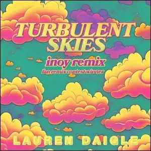 Turbulent Skies (INOY Remix) (Fan Remix Contest Winner) (Single) by Lauren Daigle
