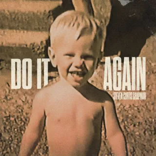 Do It Again (Single) by Steven Curtis Chapman