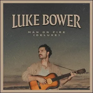 Man On Fire (Deluxe) by Luke Bower
