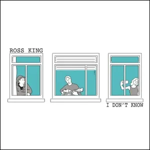 I Don't Know (Single) by Ross King