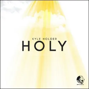 Holy (Single) by Kyle Holder