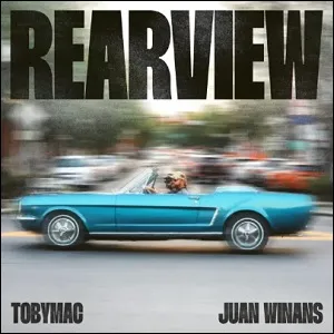 Rearview (feat. Juan Winans) (Single) by TobyMac