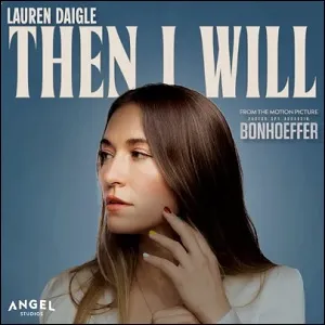 Then I Will (Single) by Lauren Daigle