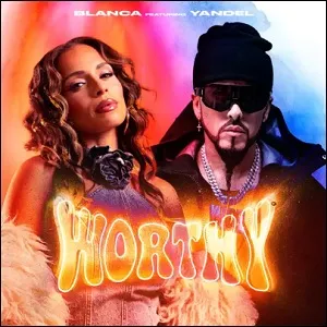 Worthy (feat. Yandel) (Single) by Blanca