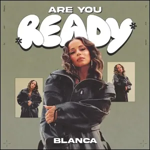 Are You Ready (Single) by Blanca