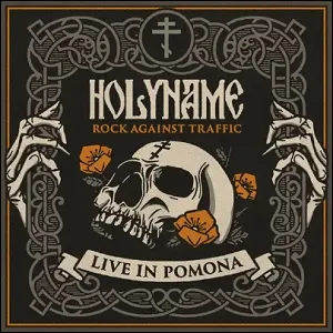 Rock Against Traffic (Live In Pomona) by HolyName