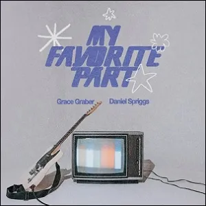 My Favorite Part (feat. Daniel Spriggs) (Single) by Grace Graber