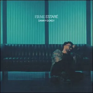 Firme Estare (Single) by Danny Gokey