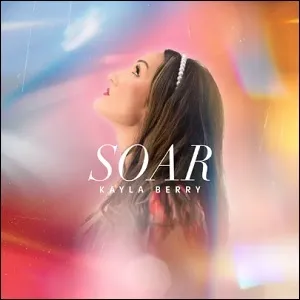 Soar by Kayla Berry