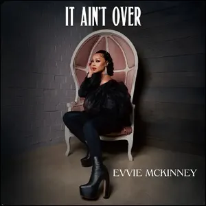 It Ain't Over EP by Evvie McKinney