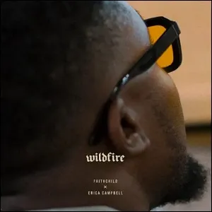 Wildfire (feat. Erica Campbell) (Single) by Faith Child