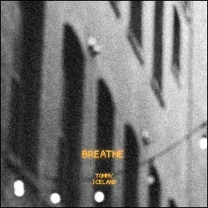 Breathe EP by Tommy Iceland