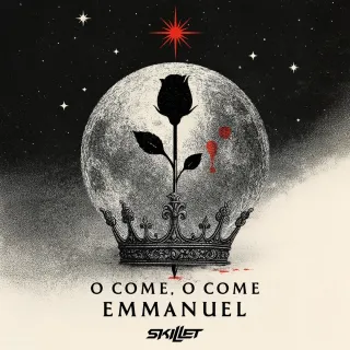 O Come, O Come, Emmanuel (Single) by Skillet