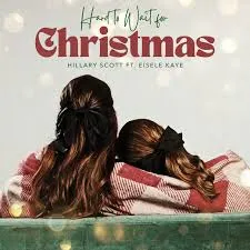 Hard To Wait For Christmas (feat. Eisele Kaye) (Single) by Hillary Scott