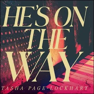 He's On The Way (Single) by Tasha Page - Lockheart