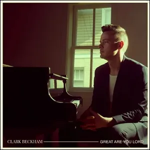 Great Are You Lord (Acoustic) (Single) by Clark Beckham