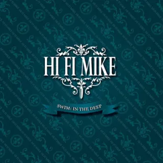 Swim: In The Deep by Hi Fi Mike