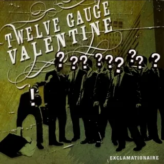 Exclamationaire [EP] by Twelve Gauge Valentine