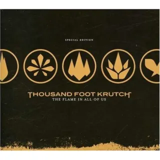 The Flame In All Of Us: Special Edition by Thousand Foot Krutch