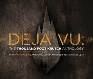 Deja Vu: The TFK Anthology (Part 1) by Thousand Foot Krutch