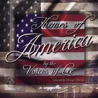 Themes of America by Voices of Lee