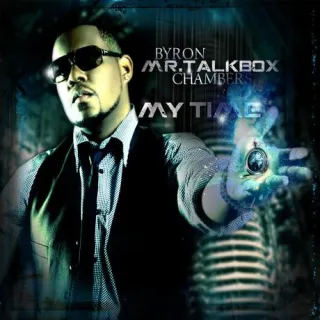 My Time by Byron "Mr. Talkbox" Chambers