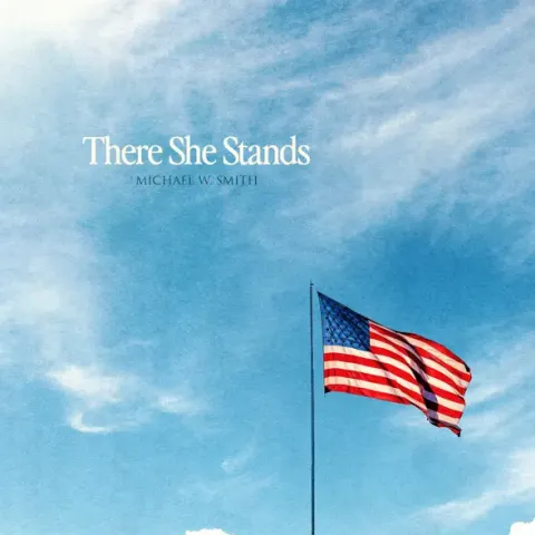 There She Stands (Single) by Michael W. Smith