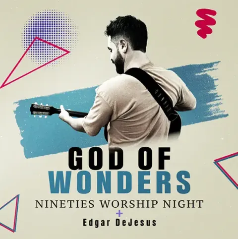God Of Wonders (feat. Edgar DeJesus) (Single) by Nineties Worship Night