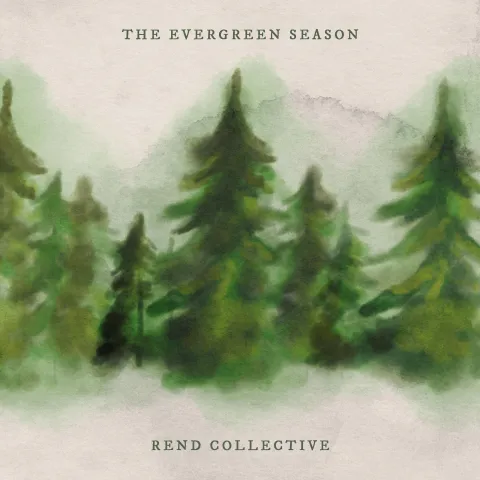 The Evergreen Season EP by Rend Collective