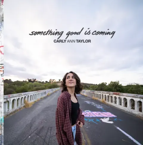 Something Good Is Coming (Single) by Carly Ann Taylor