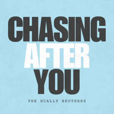 Chasing After You by The Scally Brothers