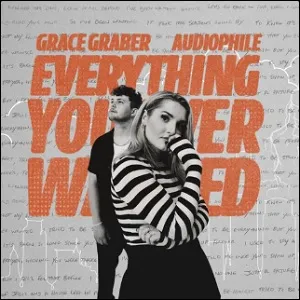Everything You Ever Wanted (feat. Audiophile) (Single) by Grace Graber