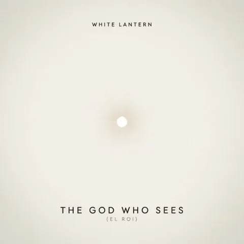 The God Who Sees (El Roi) (Single) by White Lantern