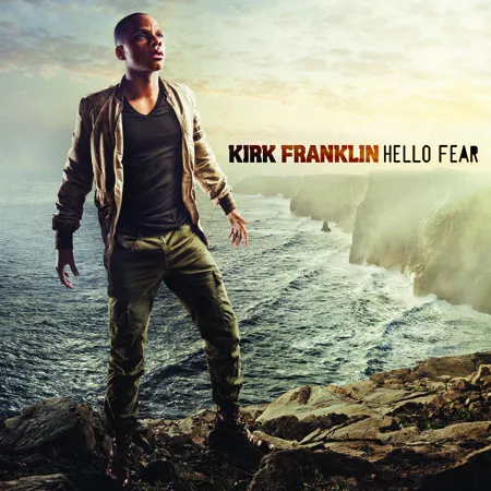 Hello Fear Album Review by Kirk Franklin