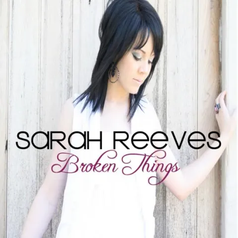 Broken Things by Sarah Reeves