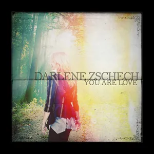 You Are Love Album Review by Darlene Zschech