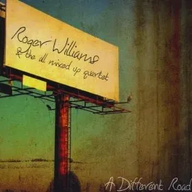 A Different Road by Roger Williams & The All Mixed-Up Quartet