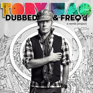 Dubbed & Freq'd by TobyMac