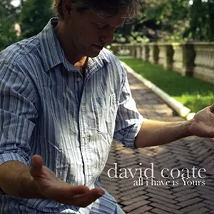 All I Have Is Yours by David Coate